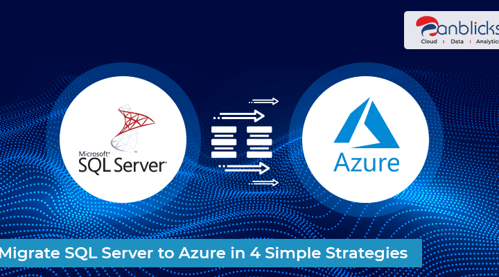 Migrate SQL Server to Azure in 4 Simple Strategies