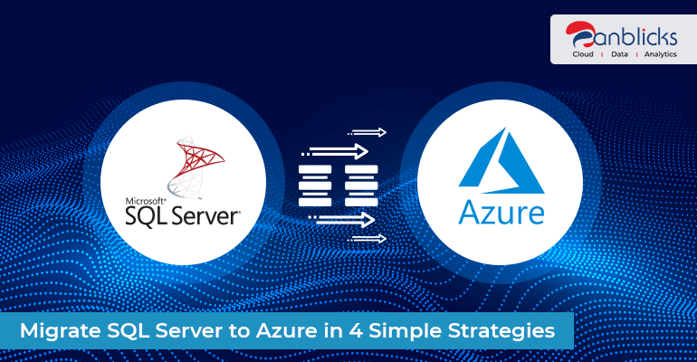 Migrate SQL Server to Azure in 4 Simple Strategies