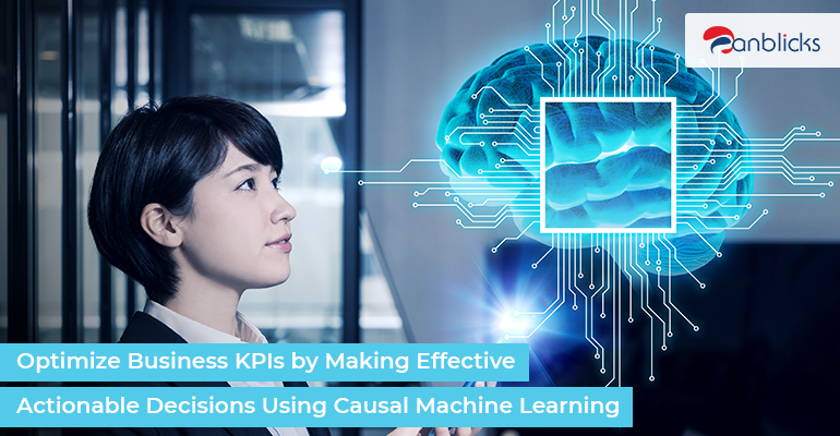 Optimize Business KPIs by Making Effective Actionable Decisions Using Causal Machine Learning